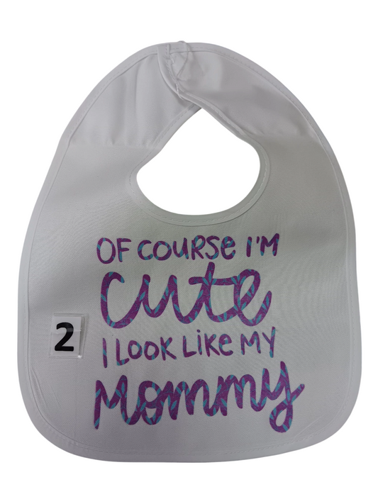 of course I'm cute bib, printed